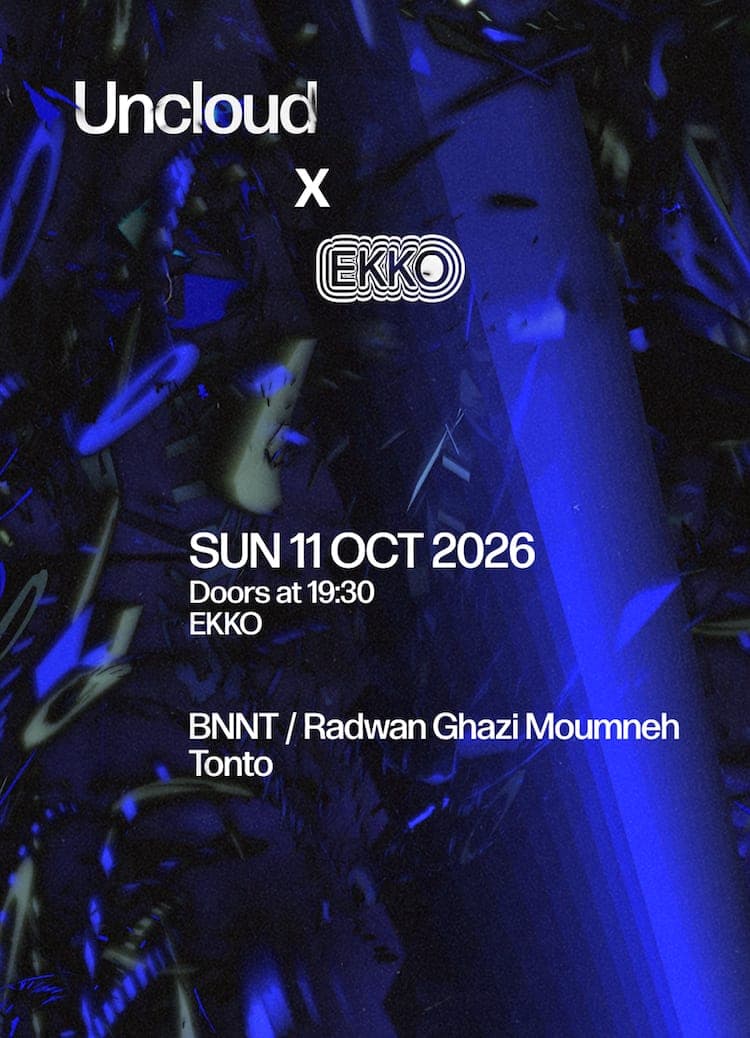Uncloud x EKKO BNNT / Radwan Ghazi Moumneh + Tonto