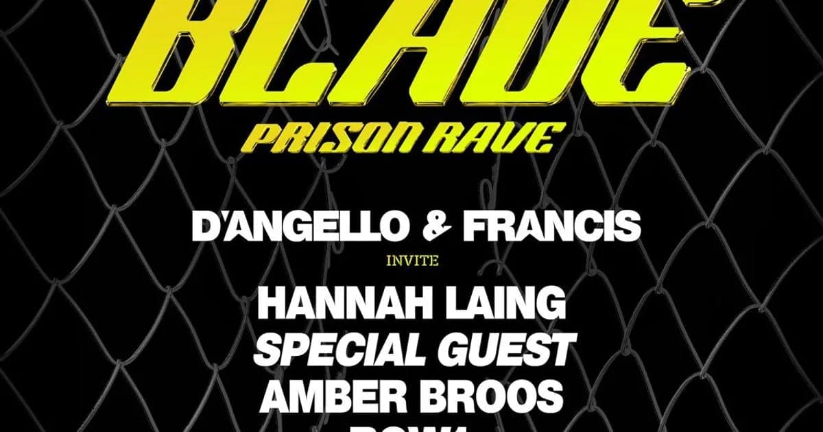 D'ANGELLO & FRANCIS presents BLADE - PRISON RAVE with HANNAH LAING