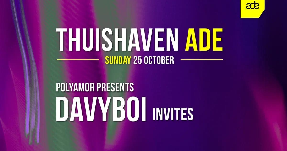 Thuishaven ADE Sunday: Polyamor presents Davyboi invites