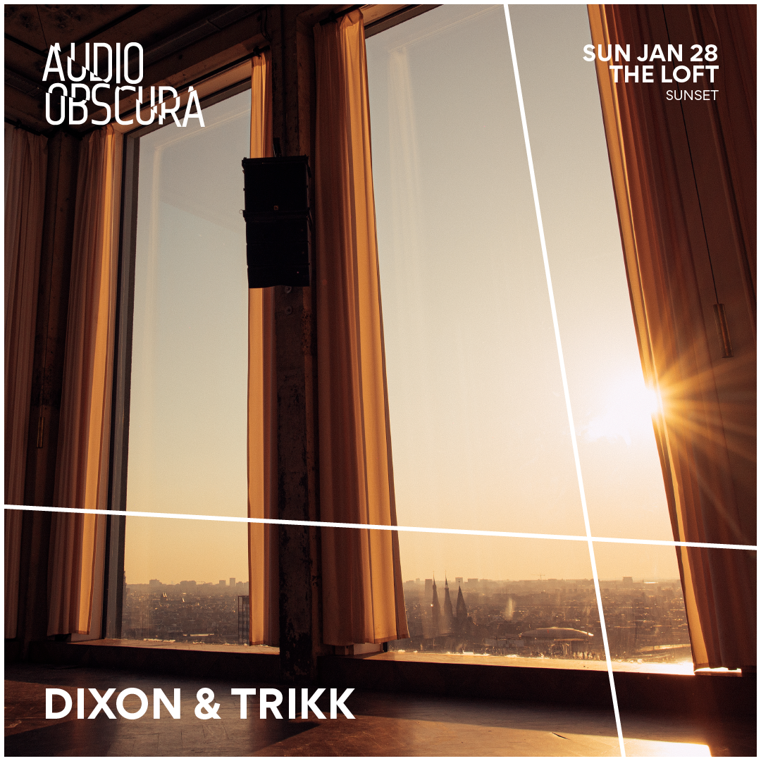 Audio Obscura at The Loft with Dixon & Trikk
