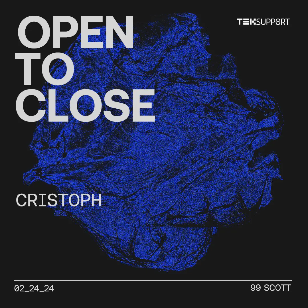 Teksupport: Cristoph (open to close)